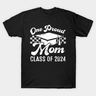 One Proud Mom Of A 2024 Graduate Mother Senior Graduation T-Shirt